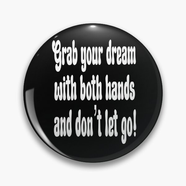 Item preview, Grab Your Dreams and Don’t Let Go designed and sold by clounewcomb.