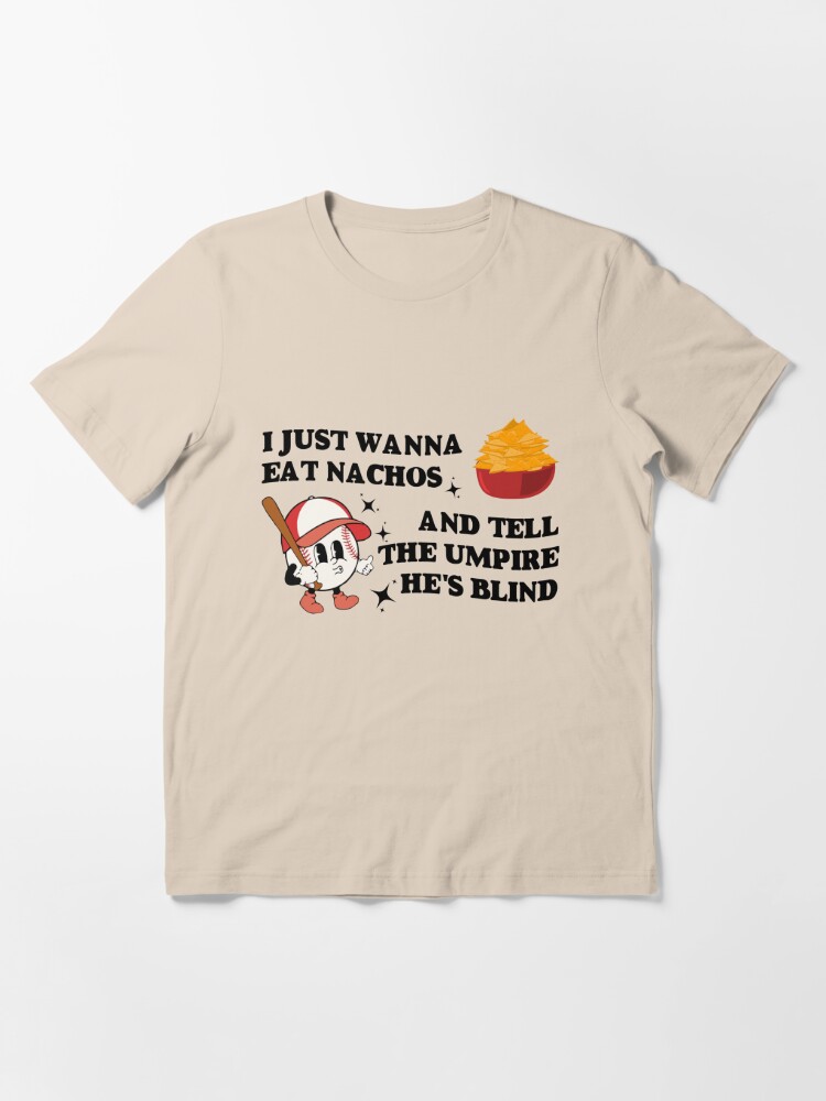 I Just Wanna Eat Hot Dogs & Tell The Umpire He's Blind Funny Baseball Shirt  Gift For Mother's Day