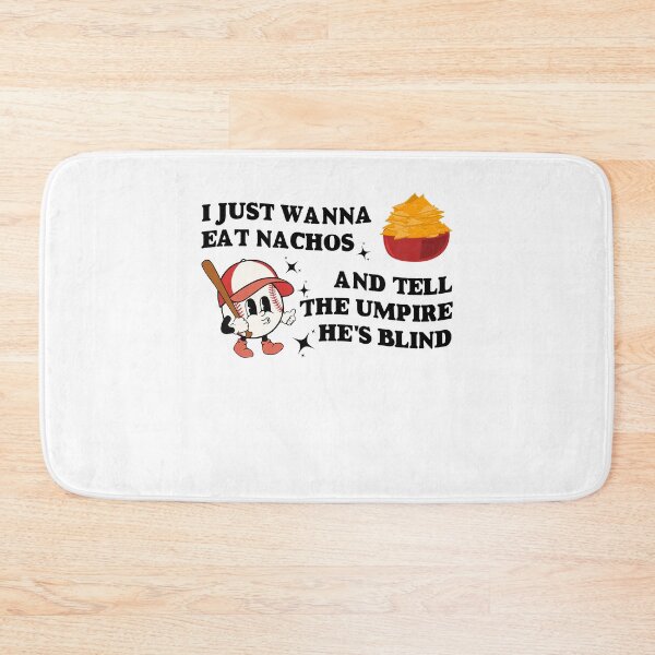 Item preview, Just Wanna Eat Nachos Tell The Umpire Hes Blind Baseball Mom Gift designed and sold by TMelonShop.