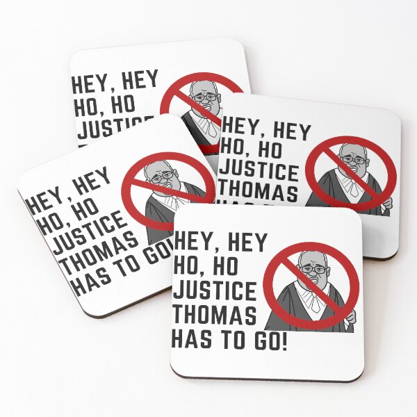 Item preview, Hey Hey Ho Ho Justice Thomas Has to Go! designed and sold by DaniGirls.