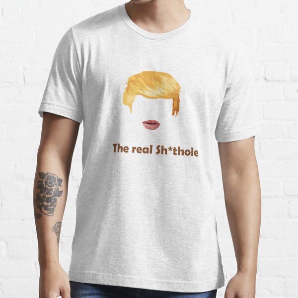 The REAL sh*thole Essential T-Shirt