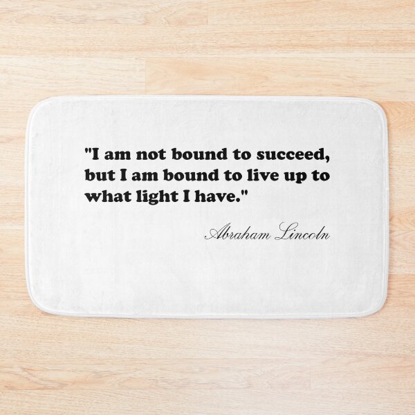 Item preview, Abraham Lincoln Quote - I am not bound to succeed designed and sold by Amparwilkinson8.