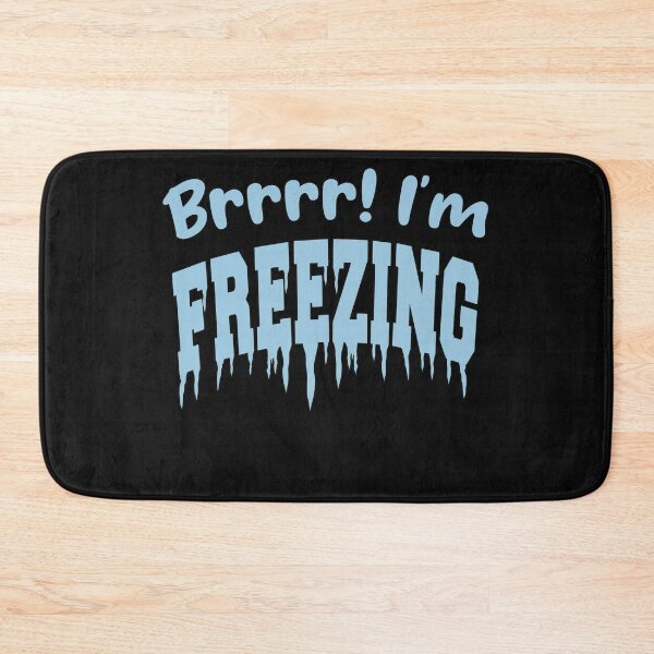 Item preview, Brrrr! I'm FREEZING designed and sold by ORTHODX.