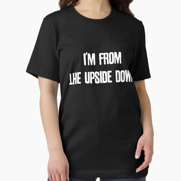 Item preview, I'm From The Upside Down White Text designed and sold by Essenti4lgoods.