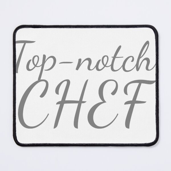 Item preview, Top-notch CHEF designed and sold by yaytse.