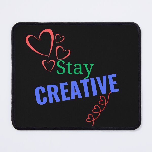 Item preview, STAY CREATIVE designed and sold by Kezmich Works.
