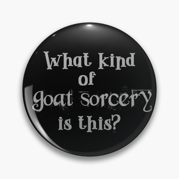 Item preview, What kind of goat sorcery is this? designed and sold by MagpieMuddles.