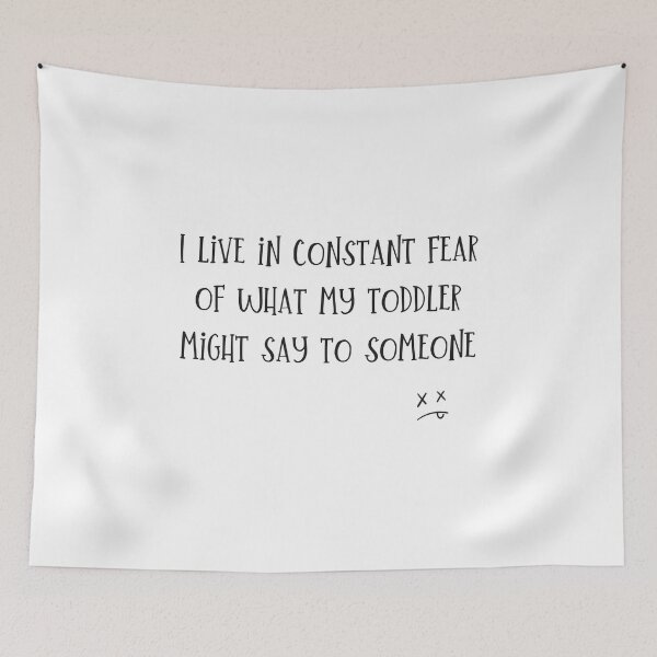 Item preview, ;) Funny quote for mom or dad of a small child I live in constant fear of what my toddler might say to someone designed and sold by MunsyArt.