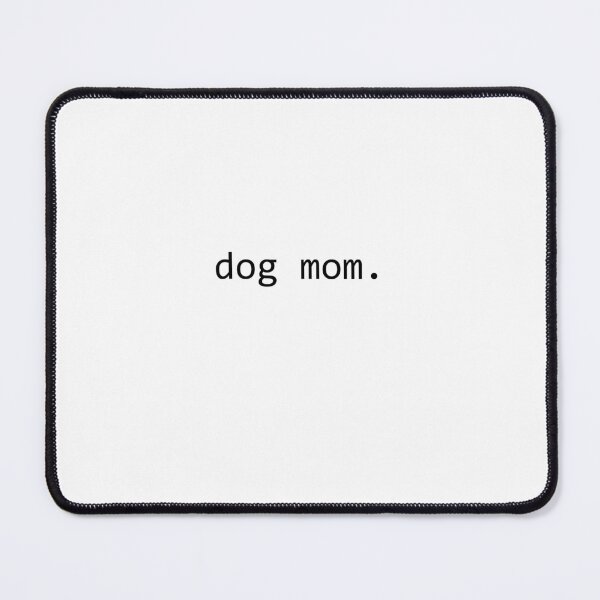 Item preview, Dog Mom designed and sold by TypeOfJoy.
