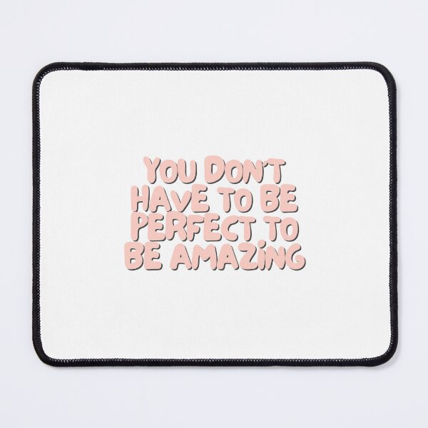 Item preview, You don't have to be perfect to be amazing | Positive Daily Affirmation designed and sold by MNMLworks.