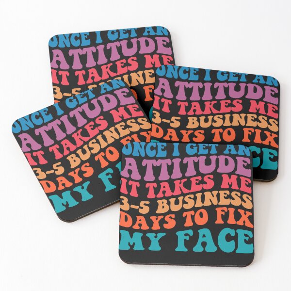 Item preview, Once I Get An Attitude It Takes 3-5 Business Days To Fix My Face, Motivational quotes, Funny Women, Funny quotes, Strong Girl designed and sold by Adorable Designs.