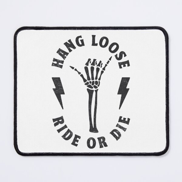 Item preview, Hang Loose Ride Or Die designed and sold by TonySpencer.