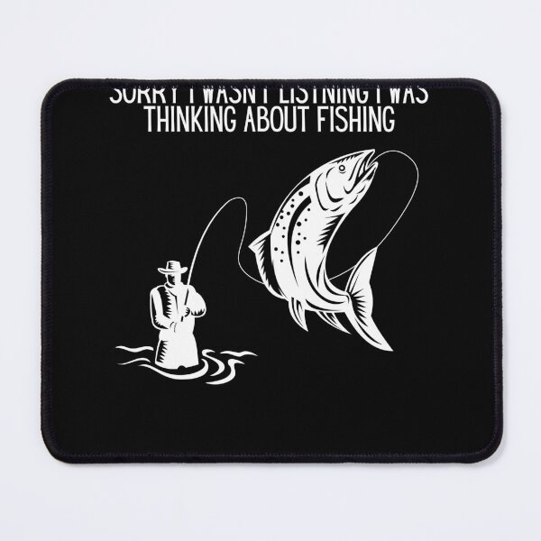 Item preview, Sorry i Wasn't Listning i was Thinking About Fishing designed and sold by chigara.