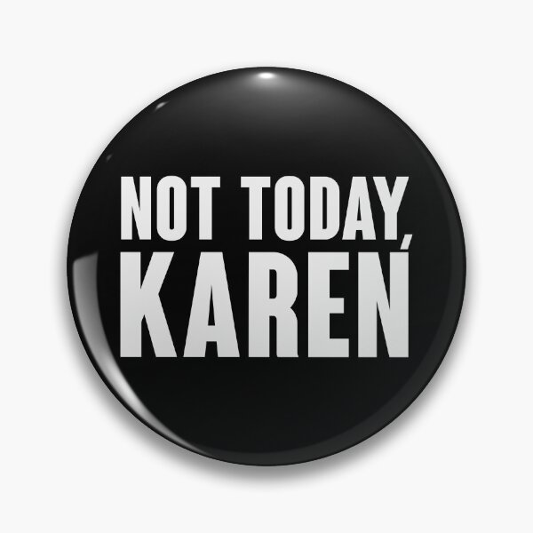 Item preview, Not today, Karen designed and sold by MissDewi.