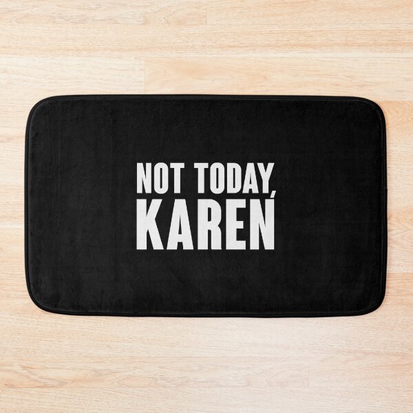 Item preview, Not today, Karen designed and sold by MissDewi.