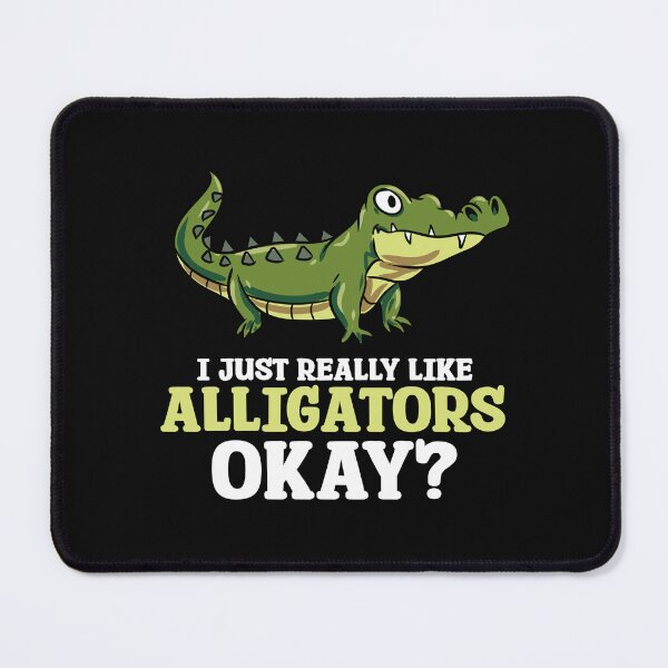 Item preview, I Just Really Like Alligators Crocodile Reptile designed and sold by Pubi.