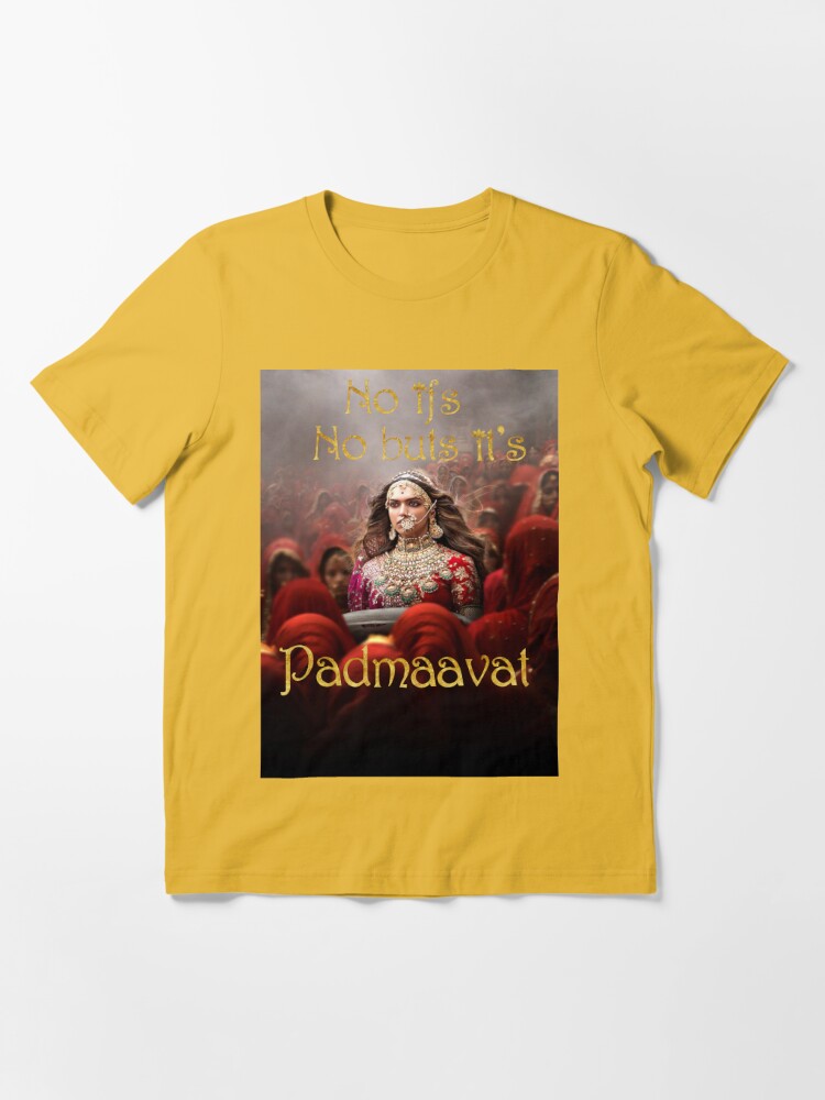 No ifs, No buts, its Padmaavat - Hindi  Essential T-Shirt for