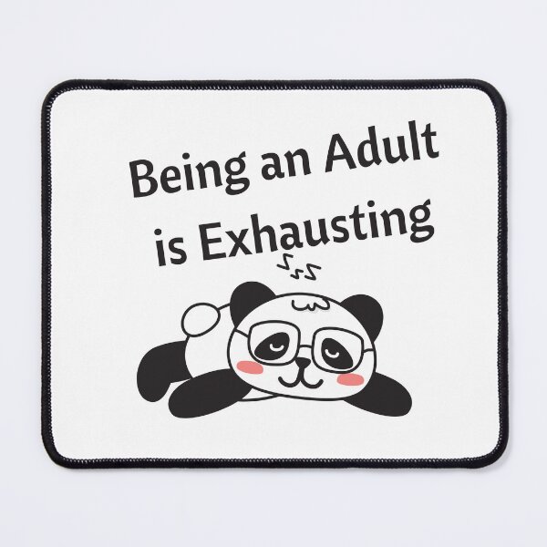 Item preview, Being an adult is exhausting designed and sold by Mystichaze.