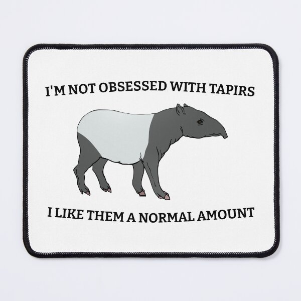 Item preview, I am Not Obsessed With Tapirs designed and sold by ThatIsSomething.