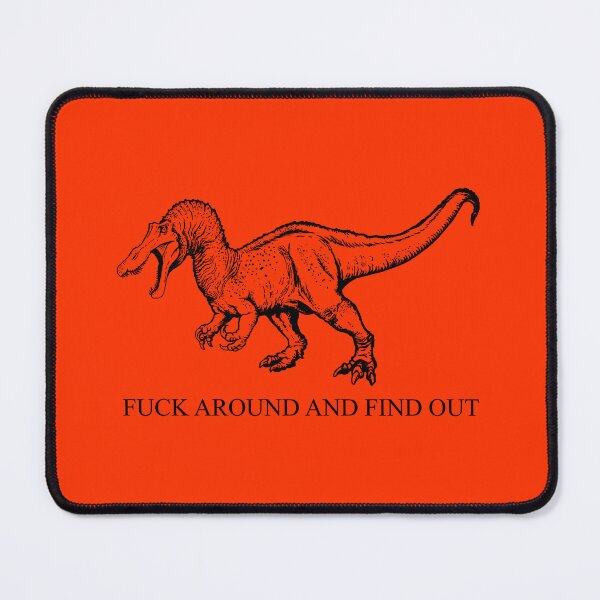 Item preview, Fuck Around and Find Out Suchomimus designed and sold by jfells.