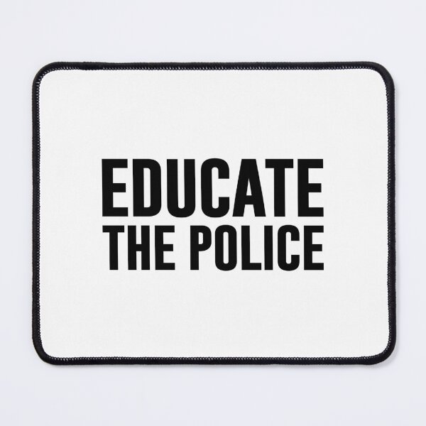 Item preview, EDUCATE THE POLICE designed and sold by MissDewi.