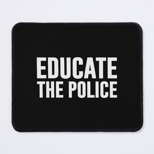 Item preview, EDUCATE THE POLICE designed and sold by MissDewi.