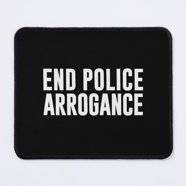 Item preview, End police arrogance designed and sold by MissDewi.