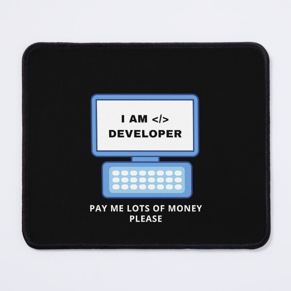 Item preview, I am a Developer, Pay me lots of money designed and sold by mkzmerch.