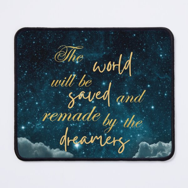 Item preview, The world will be remade and saved by the dreamers designed and sold by addict2reading.