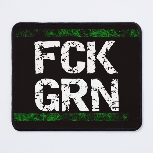 Item preview, FCK GRN, against the Greens designed and sold by Carnifex89.