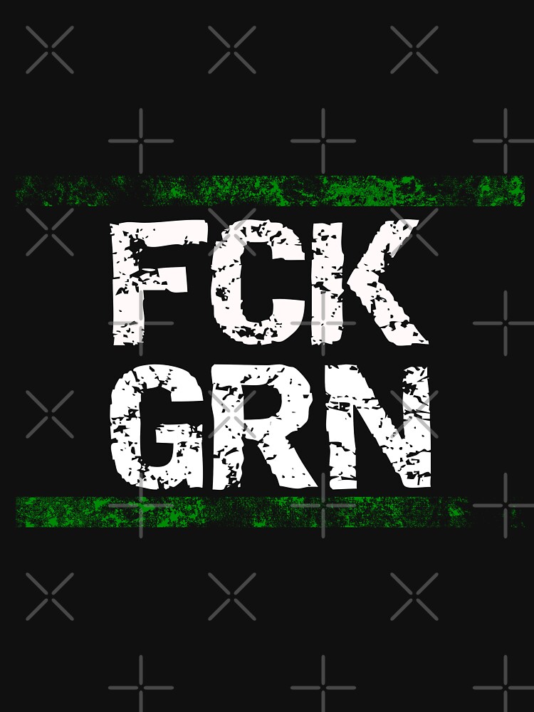 FCK GRN, against the Greens | Active T-Shirt