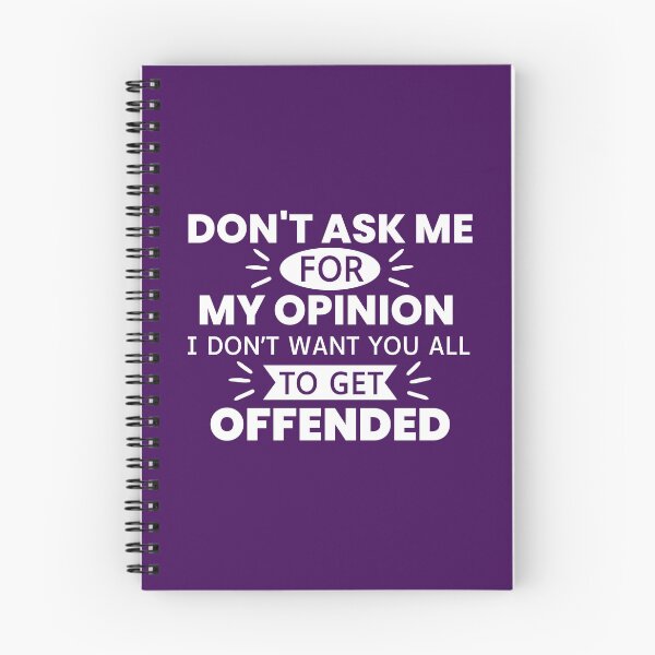 Item preview, Don't Ask Me For My Opinion I Don't Want You All To Get Offended designed and sold by designerpriti.