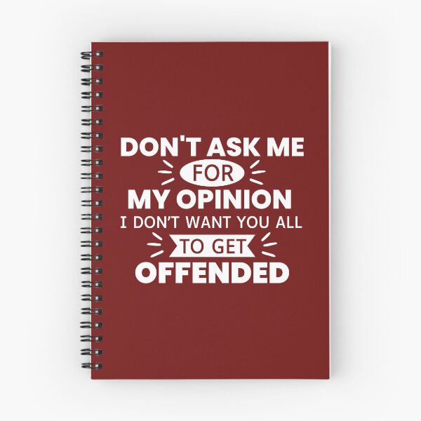 Item preview, Don't Ask Me For My Opinion I Don't Want You All To Get Offended designed and sold by designerpriti.