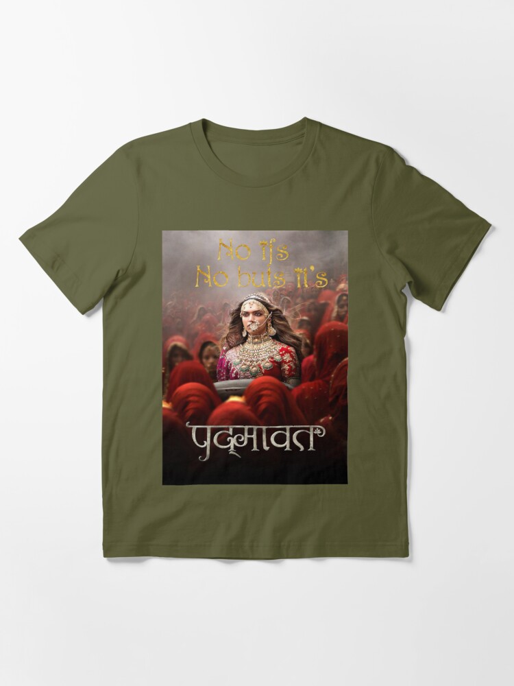 No ifs, No buts, its Padmaavat - Hindi  Essential T-Shirt for