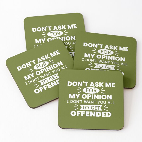 Item preview, Don't Ask Me For My Opinion I Don't Want You All To Get Offended designed and sold by designerpriti.