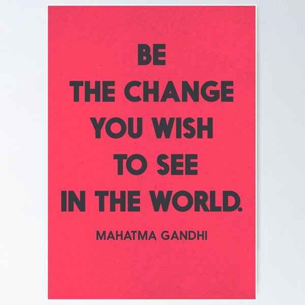 Item preview, Be the change you wish to see in the World, Mahatma Gandhi quote for human rights, freedom, justice, for inspiration and motivation designed and sold by Spallutos.
