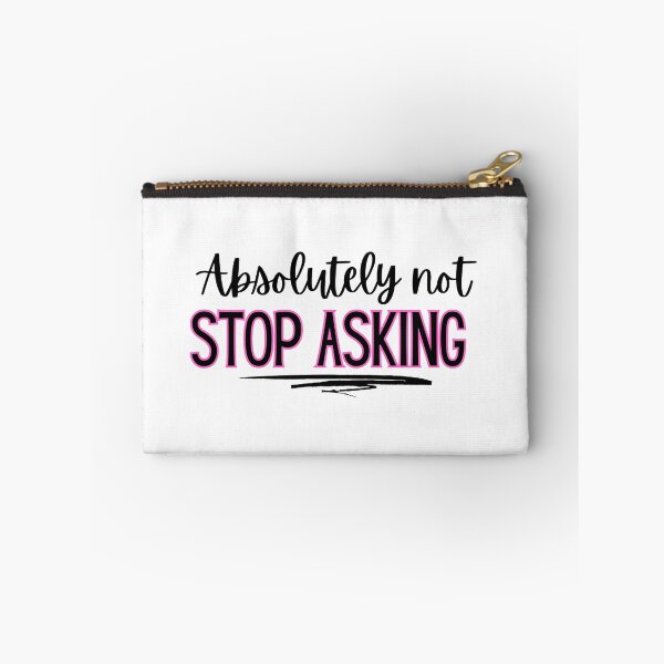Item preview, Absolutely not - stop asking  designed and sold by jechaiyells.