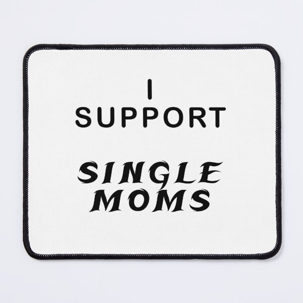 Item preview, I Support Single Moms designed and sold by HappyTrippy.
