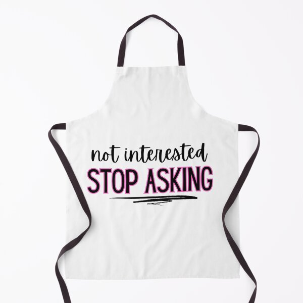 Item preview, Not interested - stop asking designed and sold by jechaiyells.
