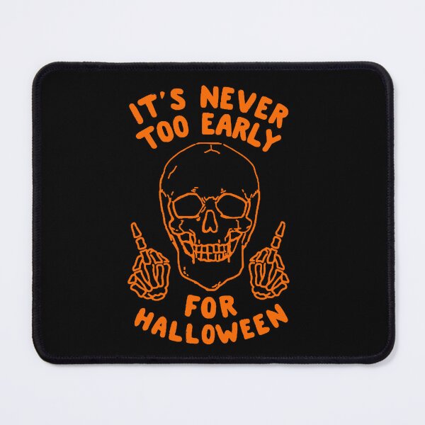 Item preview, It's Never Too Early For Halloween designed and sold by AbundanceSeed.