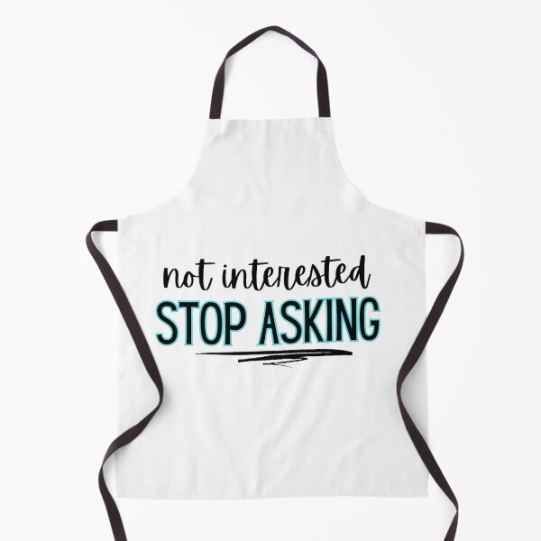 Item preview, Not interested - stop asking designed and sold by jechaiyells.