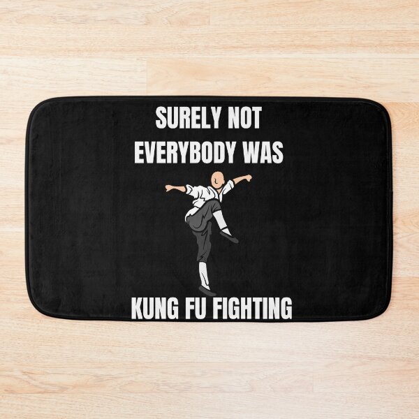 Item preview, Unleash Your Inner Warrior: Surely Not Everybody Was Kung Fu Fighting  designed and sold by limos.
