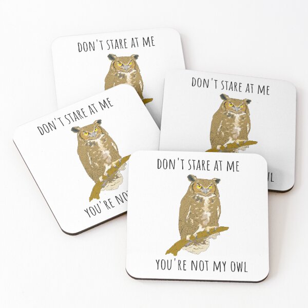 Item preview, Don't stare at me, you're not my owl (light background) designed and sold by Jeeb-Arts.