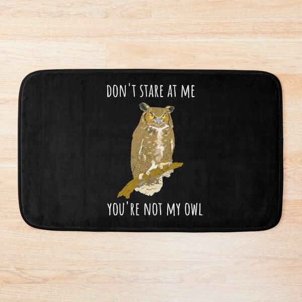 Item preview, Don't stare at me, you're not my owl (dark background) designed and sold by Jeeb-Arts.