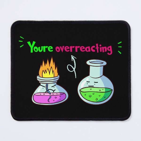Item preview, You're Overreacting Chemistry Science Beaker designed and sold by Fareslid ⭐⭐⭐⭐⭐.