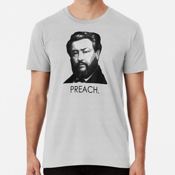 Charles Spurgeon - "Preach." Premium T-Shirt