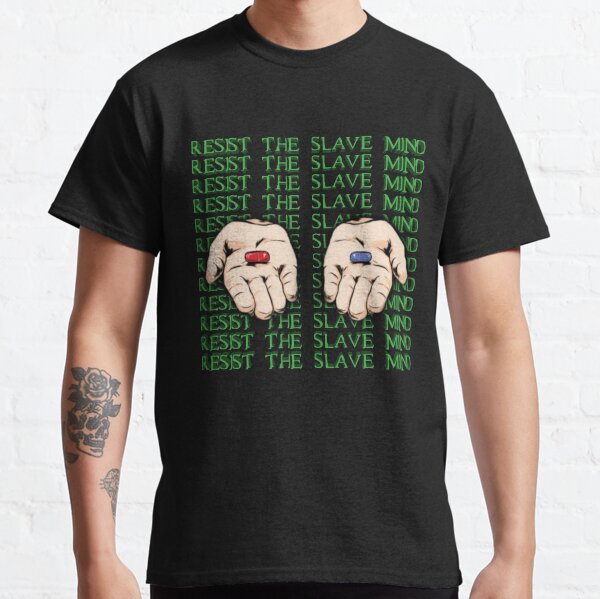 Widerstehe dem Sklavengeist Classic T-Shirt