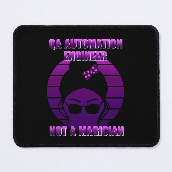 Item preview, QA tester - QA  Automation engineer not a magician designed and sold by stayartsy07.