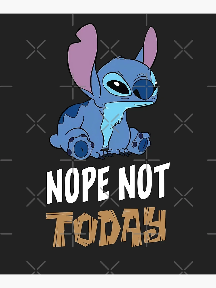 Disney Lilo Stitch Not Today Stitch Poster by Oso Jaime - Pixels