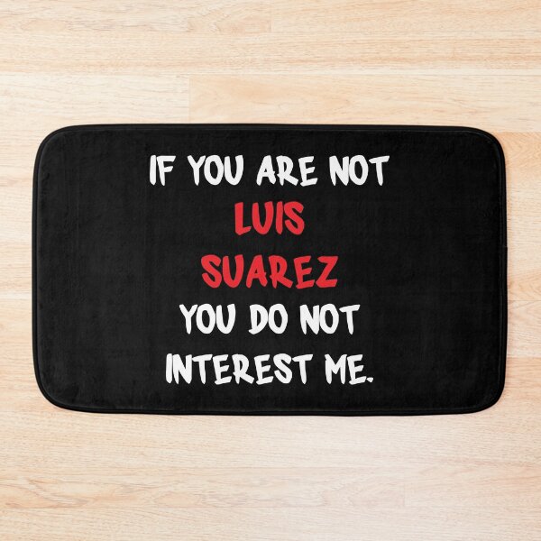 Item preview, Luis Suarez - If you are not designed and sold by 2Girls1Shirt.